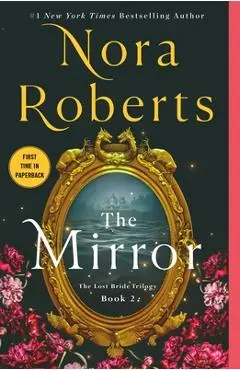 The Mirror: The Lost Bride Trilogy, Book 2 - Nora Roberts
