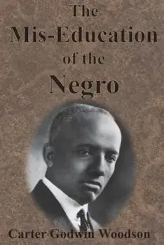 The Mis-Education of the Negro, Paperback/Carter Godwin Woodson