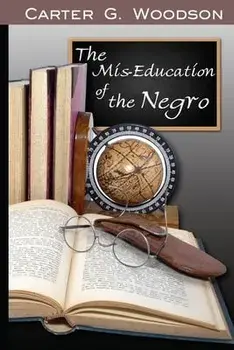 The Mis-Education of the Negro, Paperback/Carter Godwin Woodson