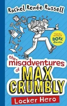 The Misadventures of Max Crumbly: Locker Hero/Rachel Renee Russell
