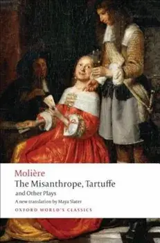 The Misanthrope, Tartuffe, and Other Plays, Paperback/Jean-Baptiste Moliere