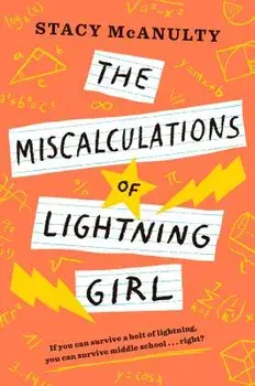 The Miscalculations of Lightning Girl, Paperback/Stacy McAnulty