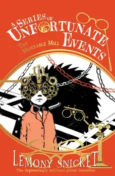 The Miserable Mill, Paperback/Lemony Snicket