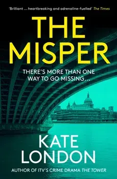 The Misper. The latest gripping police procedural from the author of major ITV drama The Tower, Main, Paperback/Kate London