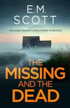 The Missing and the Dead, Paperback/E.M. Scott