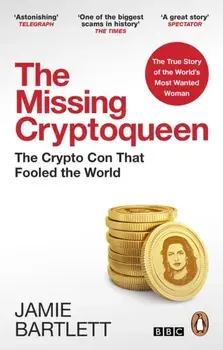 The Missing Cryptoqueen. The Crypto Con That Fooled the World, Paperback/Jamie Bartlett