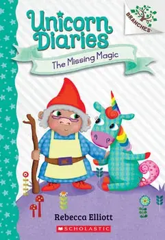 The Missing Magic: A Branches Book (Unicorn Diaries #7), Paperback/Rebecca Elliott