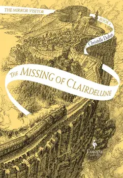 The Missing of Clairdelune: Book Two of the Mirror Visitor Quartet, Paperback/Christelle Dabos