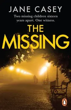 The Missing. The unputdownable crime thriller from bestselling author, Paperback/Jane Casey
