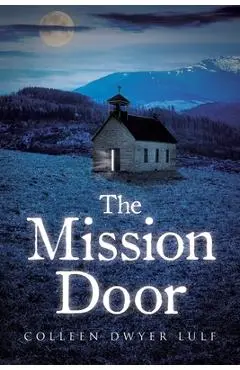 The Mission Door - Colleen Dwyer Lulf