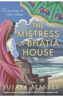 The Mistress of Bhatia House - Sujata Massey
