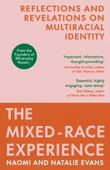 The Mixed-Race Experience. Reflections and Revelations on Multicultural Identity, Paperback/Naomi Evans