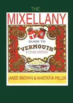 The Mixellany Guide to Vermouth & Other AP Ritifs, Paperback/Jared McDaniel Brown