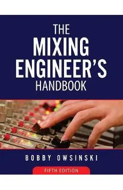 The Mixing Engineer's Handbook 5th Edition - Bobby Owsinski
