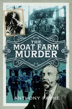 The Moat Farm Murder, Paperback/Anthony Payne