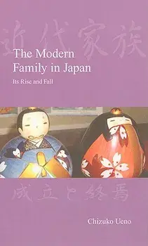 The Modern Family in Japan: Its Rise and Fall, Paperback/Chizuko Ueno
