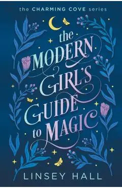 The Modern Girl's Guide to Magic - Linsey Hall