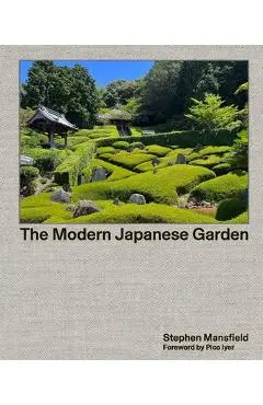 The Modern Japanese Garden - Stephen Mansfield