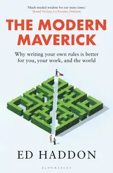The Modern Maverick. Why writing your own rules is better for you, your work and the world, Paperback/***