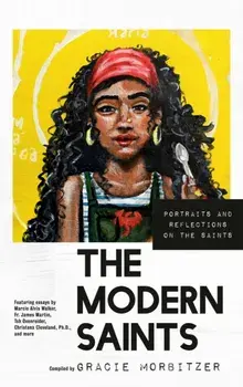 The Modern Saints. Portraits and Reflections on the Saints, Hardback/***