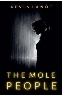 The Mole People - Kevin Landt