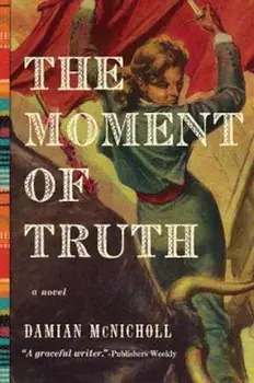 The Moment of Truth, Hardcover/Damian McNicholl