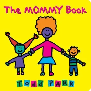 The Mommy Book, Hardcover/Todd Parr