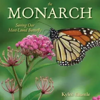 The Monarch: Saving Our Most-Loved Butterfly, Hardcover/Kylee Baumle