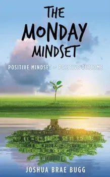 The Monday Mindset, Paperback/Joshua Brae Bugg