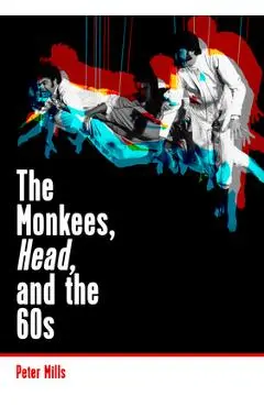 The Monkees, Head, and the 60s - Peter Mills