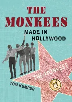 The Monkees. Made in Hollywood, Paperback/Tom Kemper