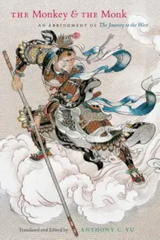 The Monkey and the Monk: An Abridgment of the Journey to the West, Paperback/Anthony C. Yu