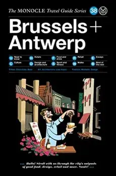 The Monocle Travel Guide to Brussels + Antwerp, Hardcover/Monocle