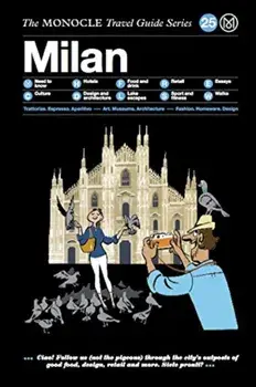 The Monocle Travel Guide to Milan: The Monocle Travel Guide Series, Hardcover/Tyler Brule