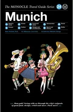 The Monocle Travel Guide to Munich: The Monocle Travel Guide Series - Tyler Brule