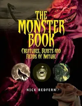 The Monster Book: Creatures, Beasts and Fiends of Nature, Paperback/Nick Redfern