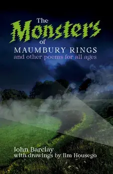 The Monsters of Maumbury Rings. and other poems for all ages, Paperback/***