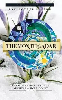 The Month of Adar: Transformation through Laughter and Holy Doubt, Hardcover/Dovber Pinson