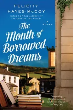The Month of Borrowed Dreams. A Novel, Hardback/Felicity Hayes-McCoy