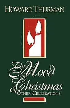 The Mood of Christmas & Other Celebrations, Paperback/Howard Thurman