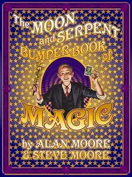 The Moon and Serpent Bumper Book of Magic, Hardback/Steve Moore
