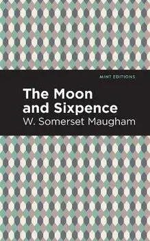 The Moon and Sixpence, Paperback/W. Somerset Maugham