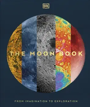 The Moon. From Imagination to Exploration, Hardback/DK