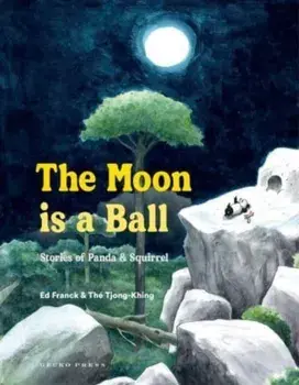 The Moon Is a Ball. Stories of Panda and Squirrel, Hardback/Ed Franck