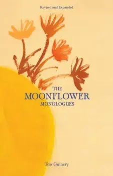 The Moonflower Monologues, Paperback/Tess Guinery
