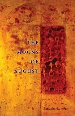 The Moons of August - Danusha Lameris