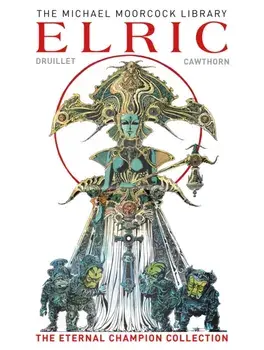 The Moorcock Library: Elric the Eternal Champion Collection, Hardcover/Michael Moorcock