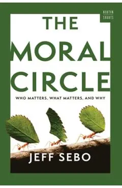 The Moral Circle: Who Matters, What Matters, and Why - Jeff Sebo