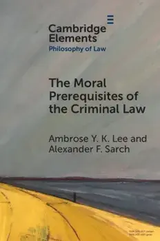 The Moral Prerequisites of the Criminal Law. Legal Moralism and the Problem of Mala Prohibita, Paperback/***