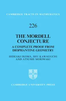 The Mordell Conjecture. A Complete Proof from Diophantine Geometry, New ed, Hardback/***